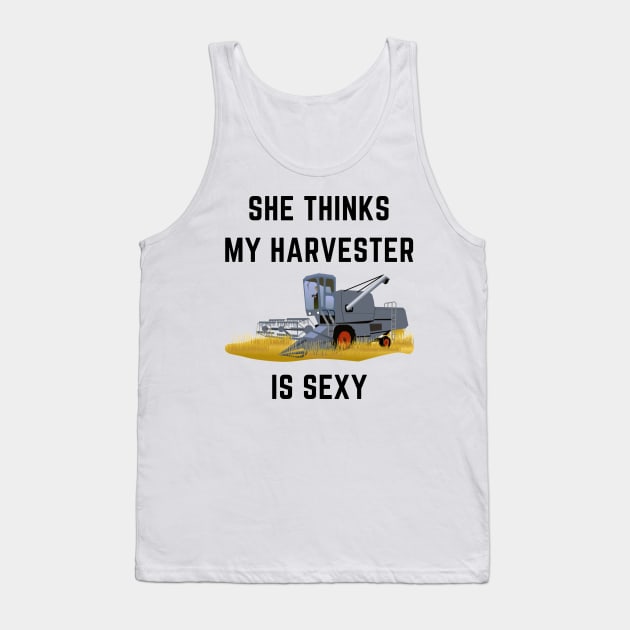 She thinks my harvester is sexy Tank Top by IOANNISSKEVAS